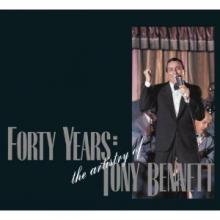 Forty Years The Artistry of Tony Bennett